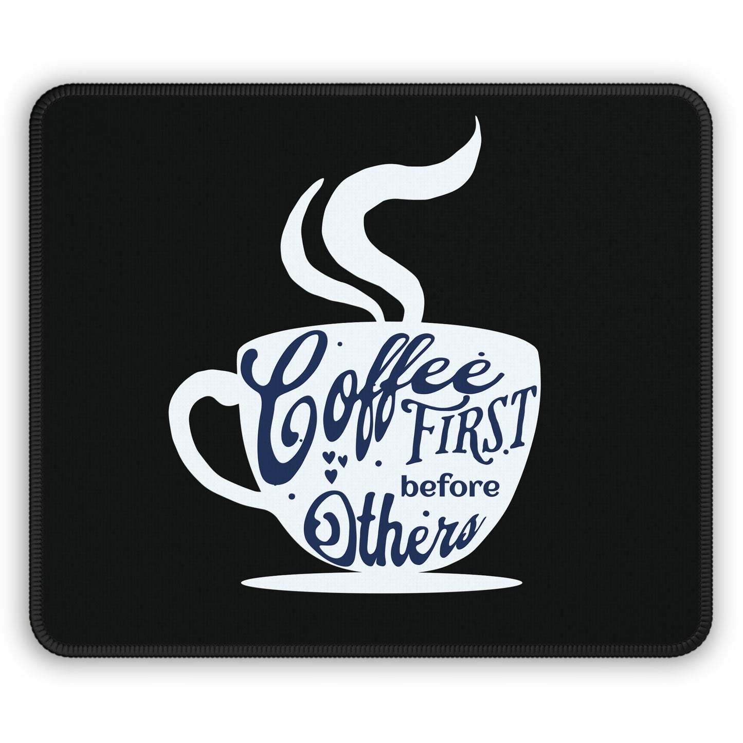 Coffee First Before Others Mousepad