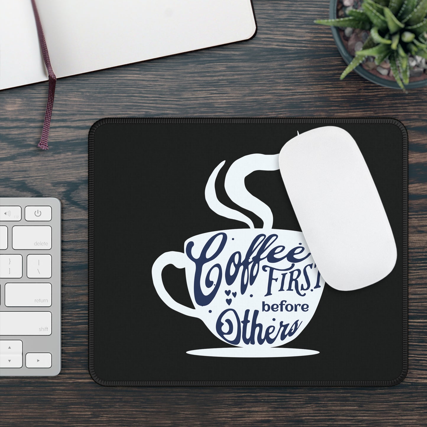 Coffee First Before Others Mousepad