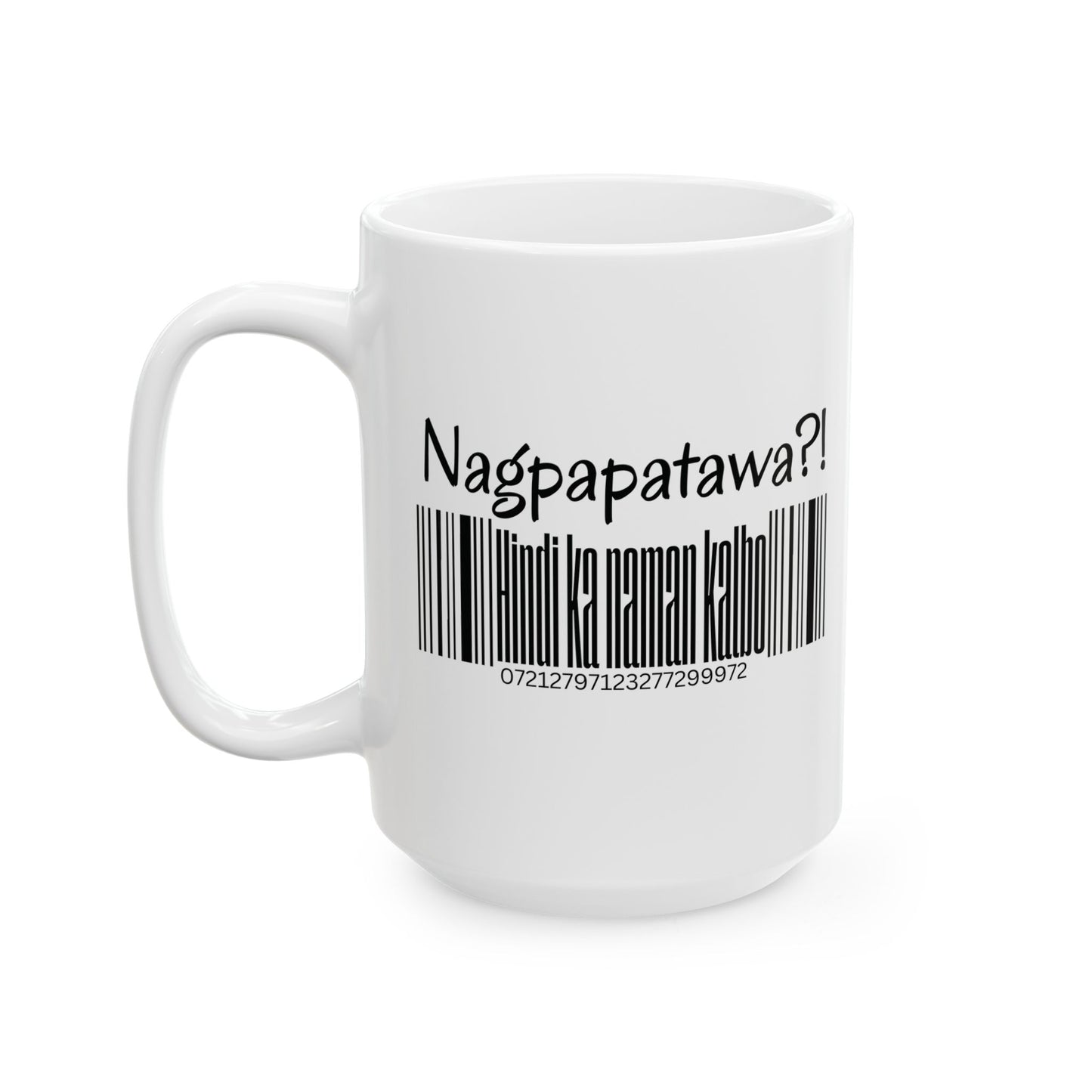 Nagpapatawa Hindi Ka Naman Kalbo Mug