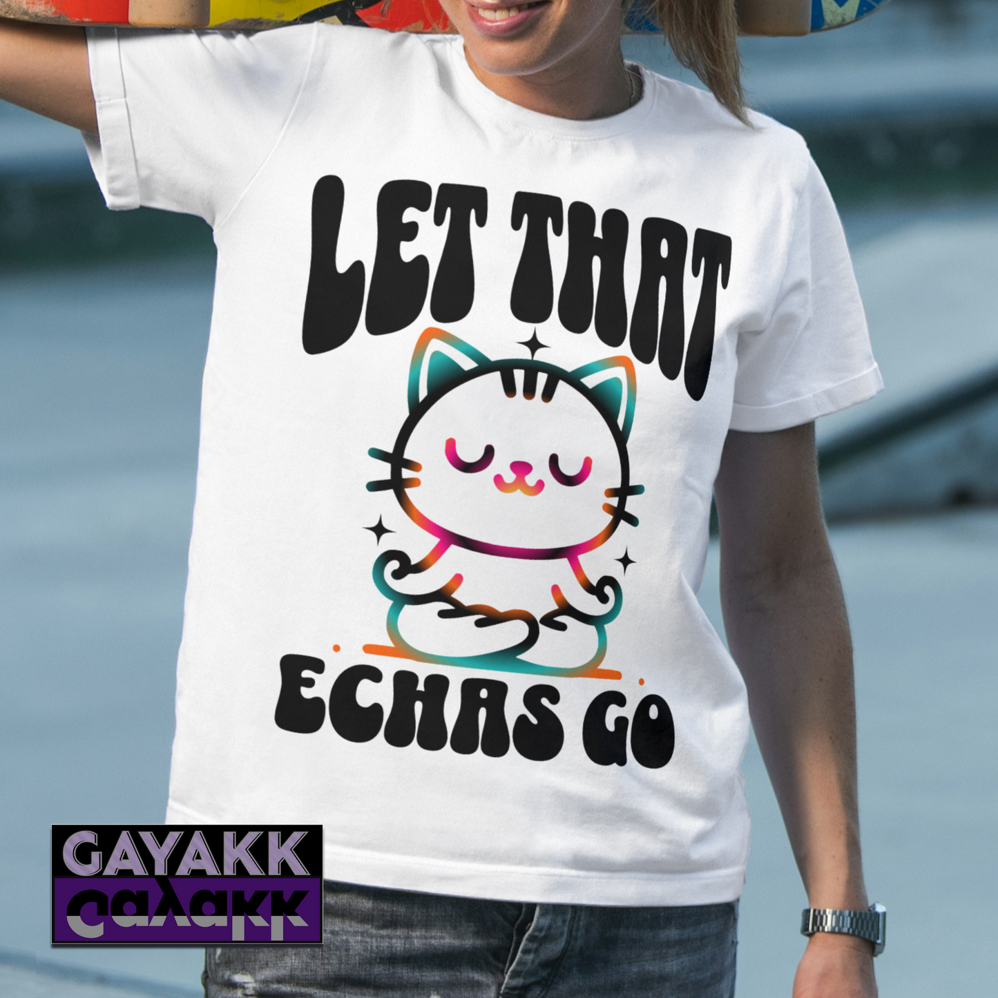 Let that Echas Go Tshirt